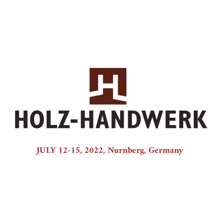 Exhibition Holz-Handwerk, July 12-15,  2022, Nurnberg-Germany